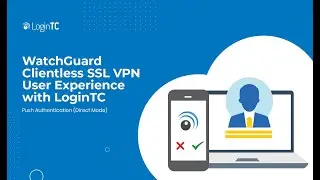 WatchGuard Clientless SSL VPN Multi-Factor Authentication (2FA/MFA) User Experience Push Direct