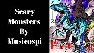 [Scary Monsters] ~ A Jojo bizarre Adventure Fan Composition ~ By Musicospi