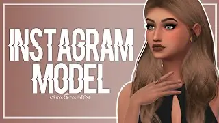 Sims 4 Create-a-Sim || Instagram Model