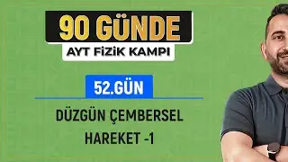 Düzgün Çembersel Hareket Konu Anlatımı -1 | 2025 AYT Fizik kampı