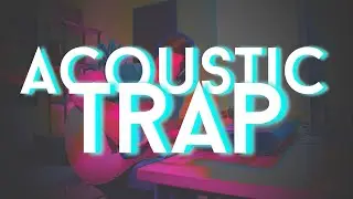 Making An Acoustic Trap Beat From Scratch (using beautiful acoustic guitar chords!)
