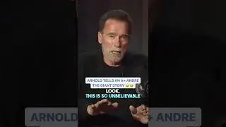 Arnold Schwarzenegger Tells a GREAT Andre the Giant Story