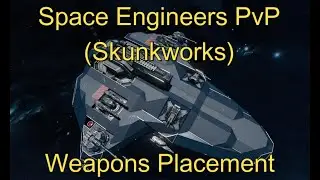 Space Engineers PvP Weapons Placement Guide (Skunkworks)