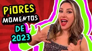 OS 10 PIORES MOMENTOS DE 2023!