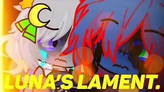 “Luna’s Lament.”//Ft. Luna//READ DESC//New Home AU//Solarballs//Gacha Life 2