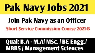 Pak Navy Jobs 2021 || Pak Navy Short Service Commission Course 2021 || Pak Navy Commission jobs 2021