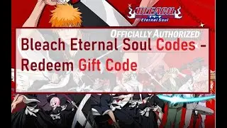 BLEACH: Eternal Souls | REDEEM CODES | GIFT CODES