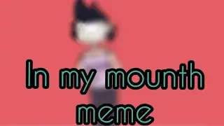 In my mounth meme (Brawl Stars Bibi) 16+?