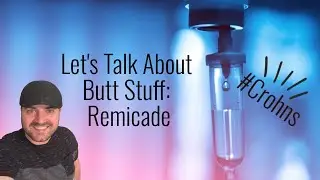 My Remicade infusion story. This drug saved me.  | 