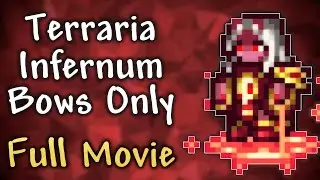 The Archer Experience in Terraria Calamity INFERNUM Mod - FULL MOVIE