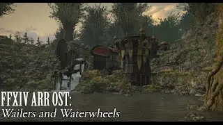 FFXIV OST Gridania Day Time Theme ( Wailers and Waterwheels )
