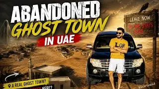 Abandoned GhostTown in UAE / Khursheed Khan Pashto Vlog