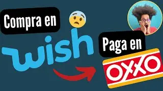 🛍 COMPRAR en WISH México y Pagar en el OXXO sin tarjeta 2022. | PASO A PASO | Tutorial súper fácil 🔥