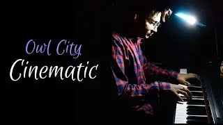 Owl City - Cinematic (Piano Cover)