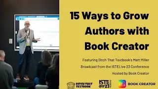 15 Ways to Grow Authors with Book Creator (Live from ISTELive 23)