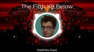 The Fifth K9 Below