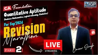 CA Foundation | QUANTITATIVE APTITUDE | Revision Marathon Part 2 | September 2024 | Omveer Singh
