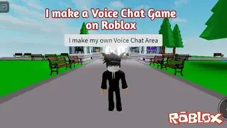 I make my Own Game Voice Chat in roblox.