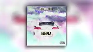 Zedx Ft Primo - Benz (Prod. by ASTROBOY)