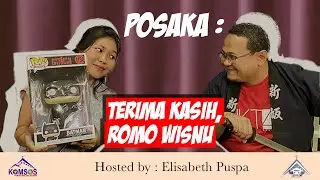 POSAKA EPISODE 3: TERIMA KASIH, ROMO WISNU