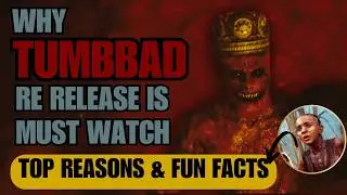 Why the TUMBBAD Re Release is a Must Watch | Top Reasons & Fun Facts! | Rahi Anil Barve | Soham Shah