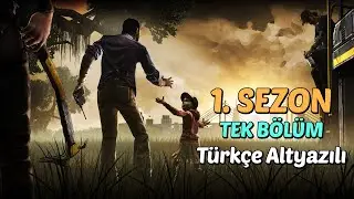 THE WALKING DEAD 1. SEZON TÜRKÇE ALTYAZILI TEK BÖLÜM TÜM OYUN BÜTÜN HİKAYE YORUMSUZ