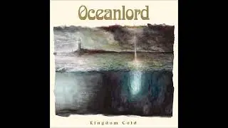 OCEANLORD - Kingdom Cold [FULL ALBUM] 2023
