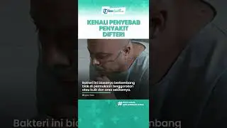 Penyebab Penyakit Difteri yang Dapat Memicu Gangguan Pernapasan hingga Sulit Menelann