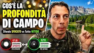 COS'E' LA PROFONDITA DI CAMPO? SPIEGAZIONE FACILE CON ESEMPI PRATICI