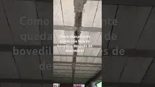 Como exactamente nos queda una losa de bovedilla después de descimbrar.  Suscríbete tenemos mas