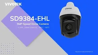 VIVOTEK's SD9384-EHL 5MP Speed Dome Camera with Smart Tracking Advanced