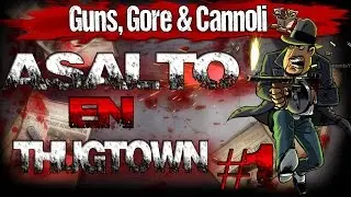 Guns Gore & Cannoli | Asalto en Thugtown (Mision 1)