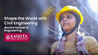 Shape the World with Civil Engineering| Amrita School of Engineering