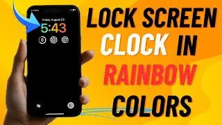 How to Show iPhone Lock Screen Clock in Rainbow Colors in iOS 18