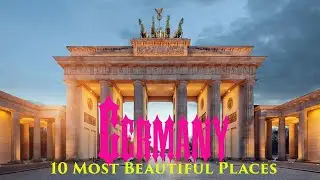 10 Most Beautiful Places to Visit in Germany