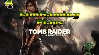 JamGaming Plays Tomb Raider Part 4