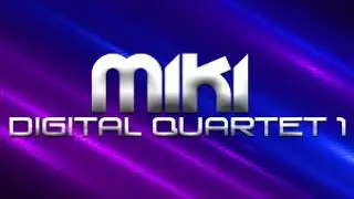Miki // Digital Quartet I