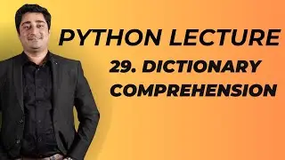 #29 Python Lecture | Dictionary Comprehension in Python