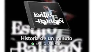 Historia de un minuto, estilo bakkan 2010