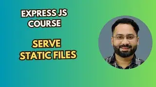 #6 How to Serve Static Files in Express.js: A Beginner's Guide with Examples