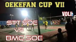 VOLI!! STT SOE VS BMC SOE✔️OEKEFAN CUP VII