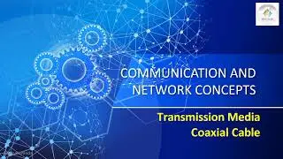 Communication and Network Concepts| Transmission Media| Guided| Unguided| Coaxial Cable