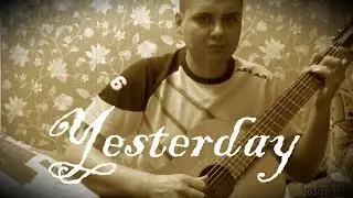Yesterday | the Beatles | Classical Guitar Cover / Вчера | Битлз | на классической гитаре