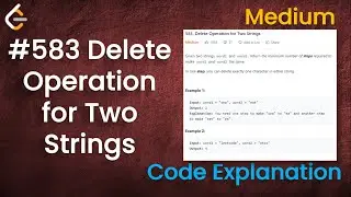 Delete Operation for Two Strings | Live Coding with Explanation | Leetcode - 583