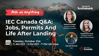 IEC Canada Q&A: Jobs, Permits And Life After Landing