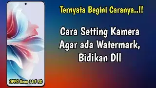 Cara Setting Kamera Hp OPPO Reno11 F 5G