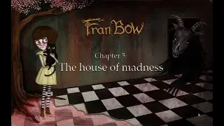 Fran Bow Chapter 5 - The House of Madness. Full play through