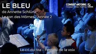 Le Bleu de Annette Schlünz - Le son des Mômes année 2 - Mômeludies & Conservatoire de Roannais Agglo
