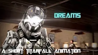 'Dreams' | A Short Titanfall Animation (SFM)