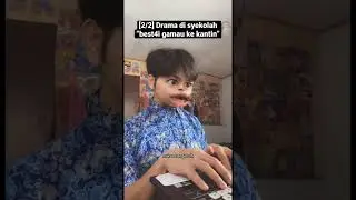 [2/2] Drama ketika sahabat sejati tidak mau ke kantin || 